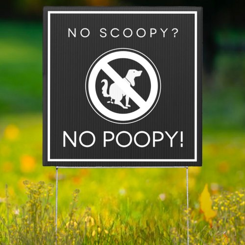 No Scoopy No Poopy Dog Waste Pickup Poop Yard Sign