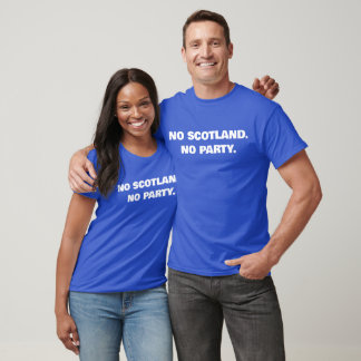 No Scotland No Party  T-Shirt