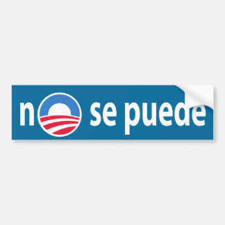 no se puede  - Obama no we cant Bumper Sticker