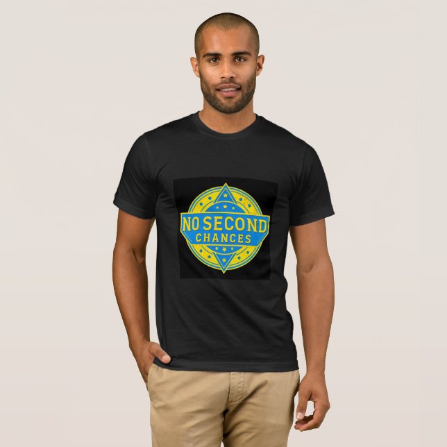 No Second Chances | Luxury Power T-Shirt | Bold Mi (Front Full)