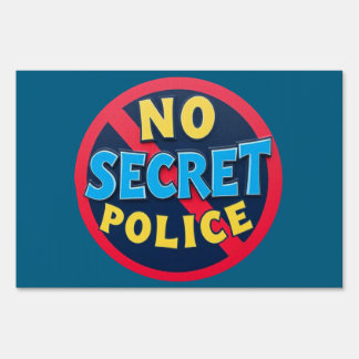 No Secret Police Sign