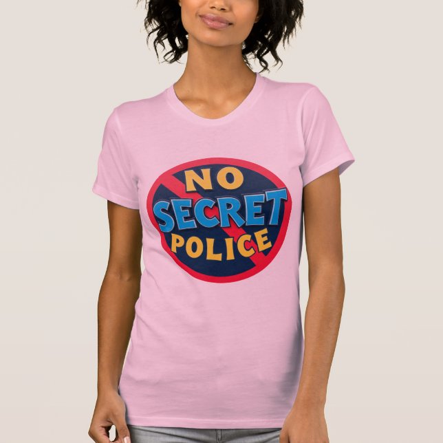 No Secret Police T-Shirt (Front)
