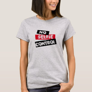 No Selfie Control Funny Graphic T-Shirt