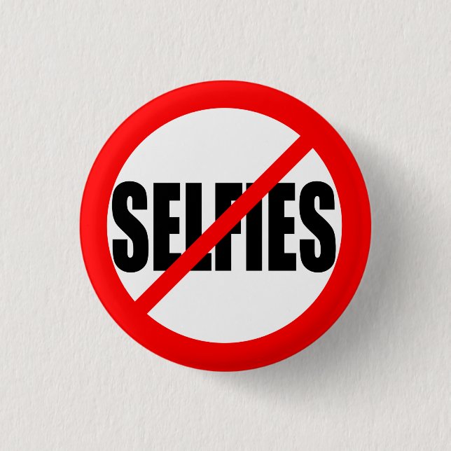 "NO SELFIES" 1.25-inch Pinback Button (Front)