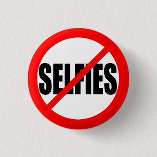 "NO SELFIES" 1.25-inch Pinback Button