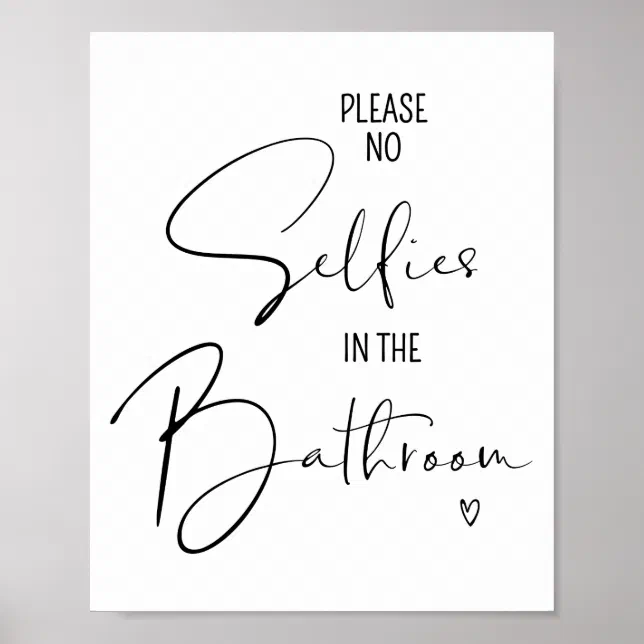 No Selfies Funny Bathroom Quotes Sayings Artwork Poster | Zazzle