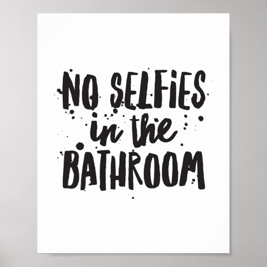 No Selfies In The Bathroom Poster