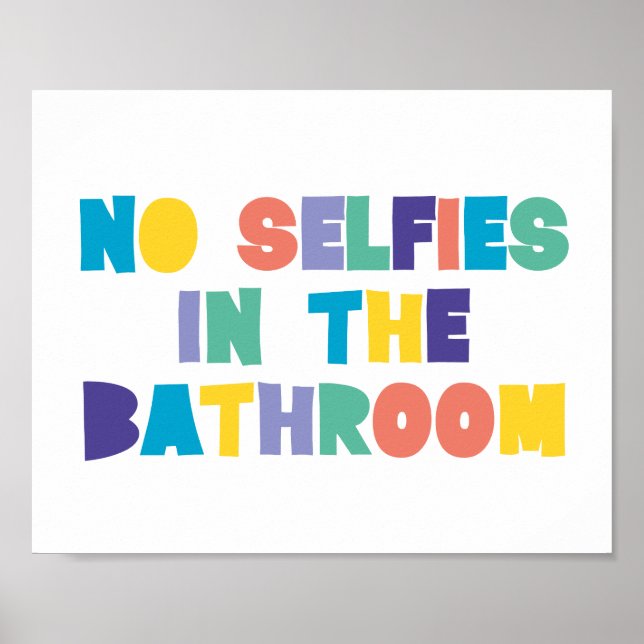NO SELFIES IN THE BATHROOM Sign (Front)