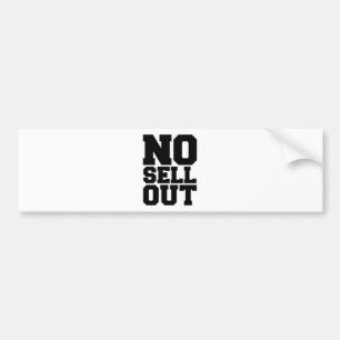 NO SELL OUT BUMPER STICKER