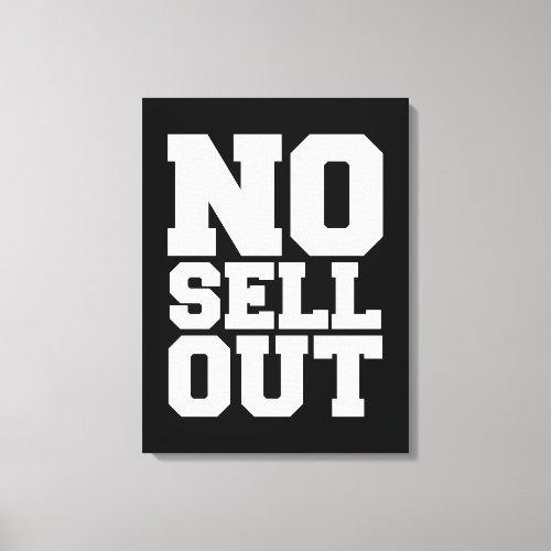 NO SELL OUT CANVAS PRINT