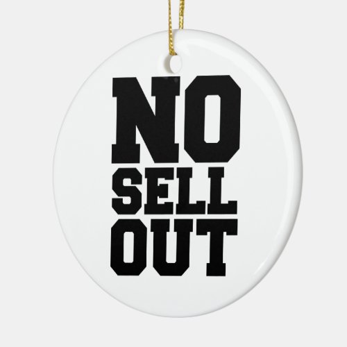 NO SELL OUT CERAMIC ORNAMENT