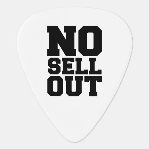 NO SELL OUT GUITAR PICK