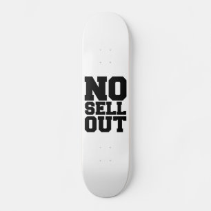 NO SELL OUT SKATEBOARD DECK