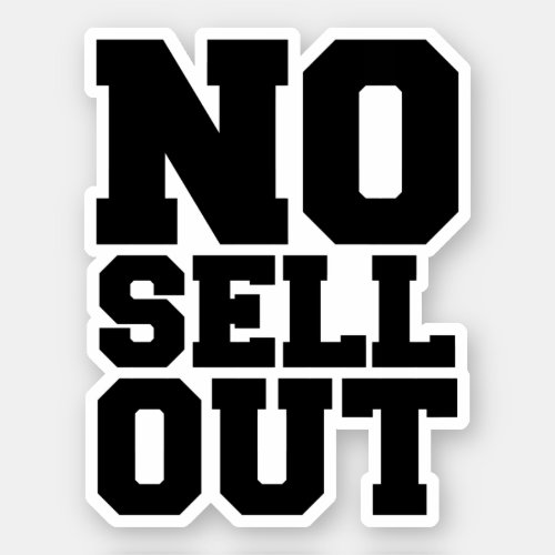 NO SELL OUT STICKER