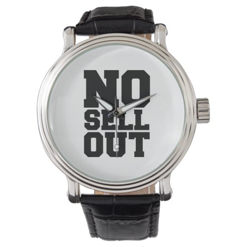 NO SELL OUT WATCH