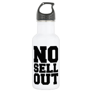 NO SELL OUT WATER BOTTLE