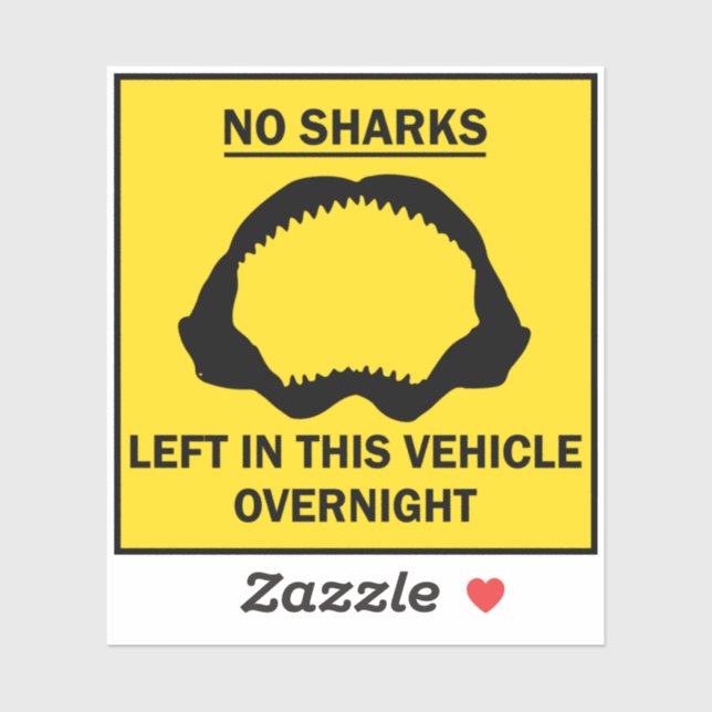 No Sharks Left in Vehicle Overnight Funny Van Sticker (Sheet)