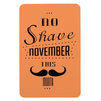 No Shave November Funny Text Design Magnet by artOnWear at Zazzle