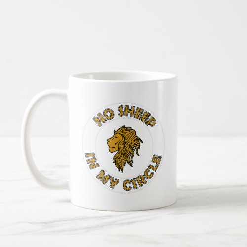 No Sheep in My Circle Only Lions  _ 1   Coffee Mug
