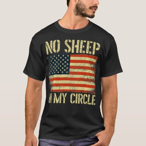 No Sheep In My Circle Patriotic American Flag 4th  T_Shirt