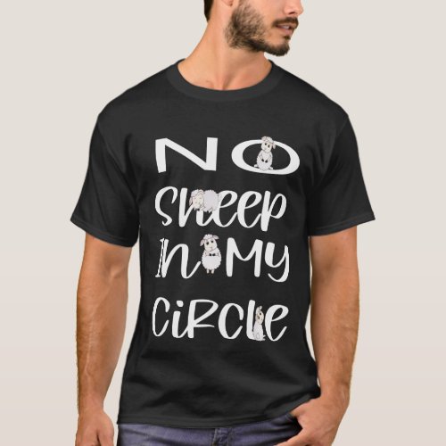 No Sheep In My Circle  T_Shirt
