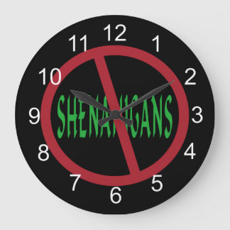 No Shenanigans Sign Large Clock