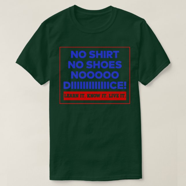No Shirt No Shoes No Dice (Design Front)