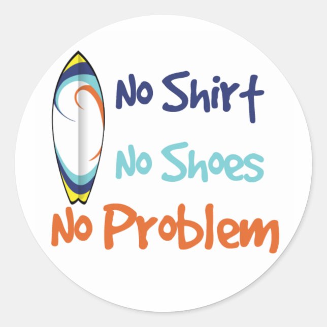 No Shirt, No Shoes, No Problem - Sticker (Front)