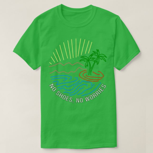 No shoes no worries T-Shirt (Design Front)