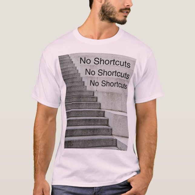 No Shortcuts – Minimalist Motivational Design T-Shirt (Front)