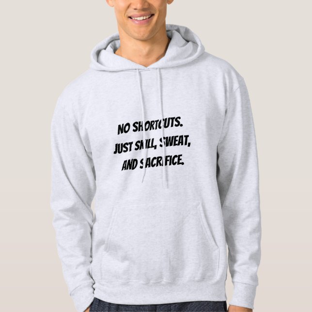 No Shortcuts Skill Sweat Sacrifice Hoodie (Front)