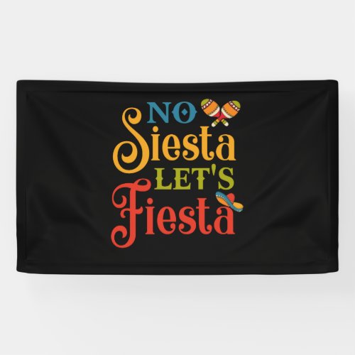 No Siesta Lets Fiesta Funny Cinco De Mayo Banner