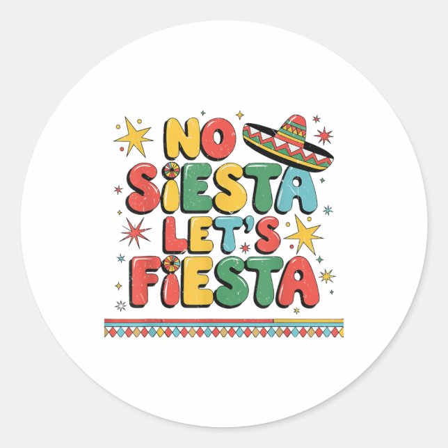 No Siesta Lets Fiesta Funny Cinco De Mayo Toddler  Classic Round Sticker (Front)