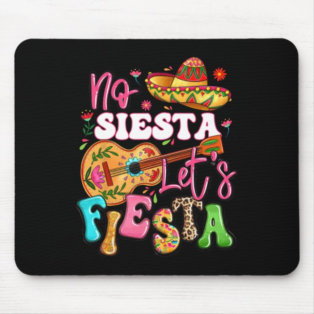 No Siesta Let's Fiesta Guitar Cinco De Mayo Mexica Mouse Pad (Front)
