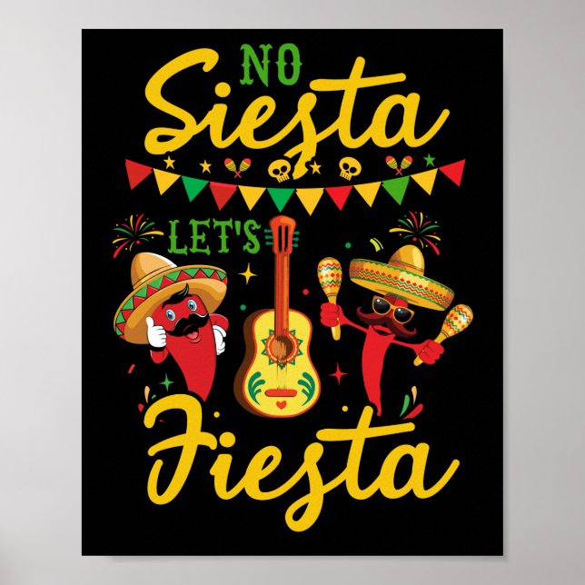 No Siesta Let's Fiesta Mexican Maracas Sombrero Poster (Front)