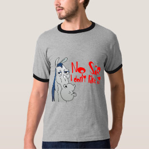 No Sir I don't like it Funny T-Shirt