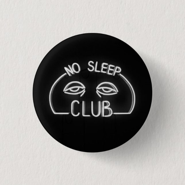 No Sleep Club Button (Front)