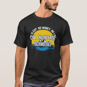 No Sleep No Money No Life Civil Engineering Techno T-Shirt
