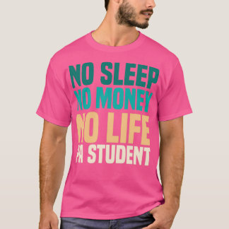 No Sleep No Money No Life Physician Assistant Stud T-Shirt