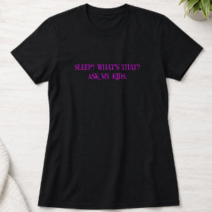 No Sleep Parenting Humor T-Shirt