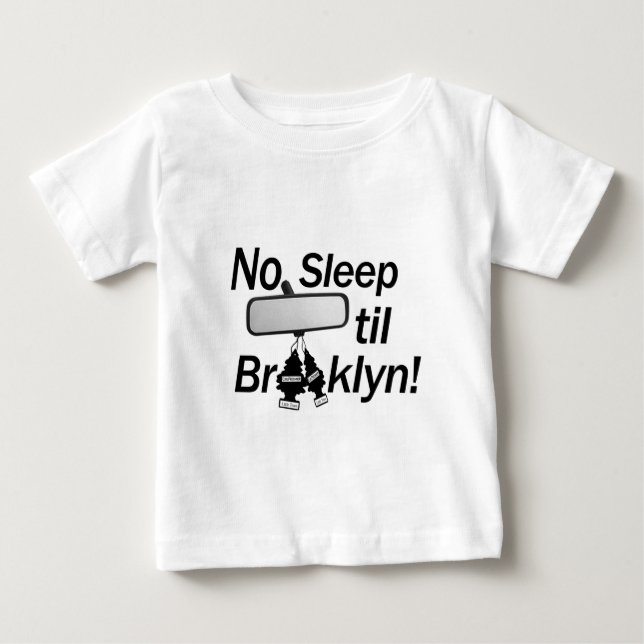 No Sleep Til Brooklyn! New York, Baby! 80's, Sir! Baby T-Shirt (Front)