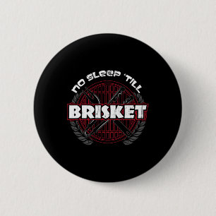 No Sleep till Brisket - Funny Bbq Grilling Master Button