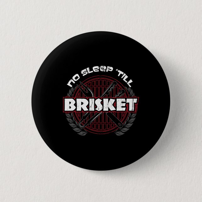 No Sleep till Brisket - Funny Bbq Grilling Master  Button (Front)
