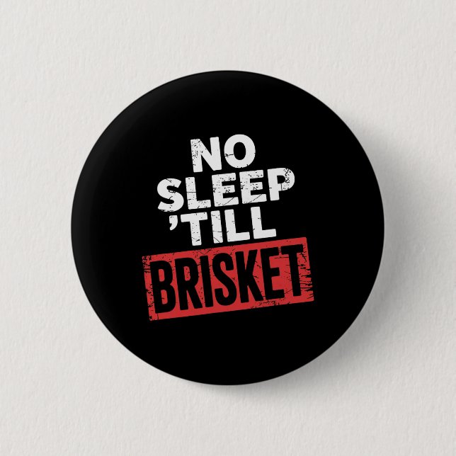 No Sleep Till Brisket Meat Smoker Bbq Expert Pitma Button (Front)