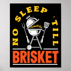 No Sleep Till Brisket Pitmaster Bbq Lover Smoker G Poster