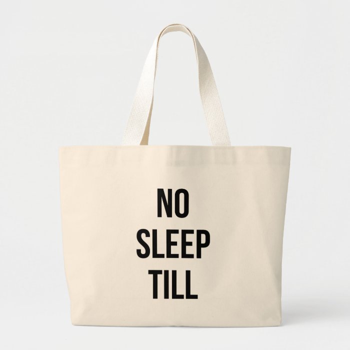 No Sleep Till Canvas Bags