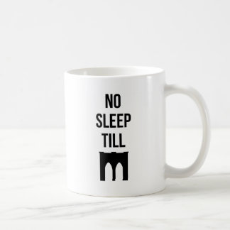 No Sleep Till Coffee Mug