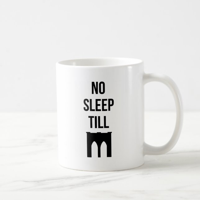 No Sleep Till Coffee Mug (Right)