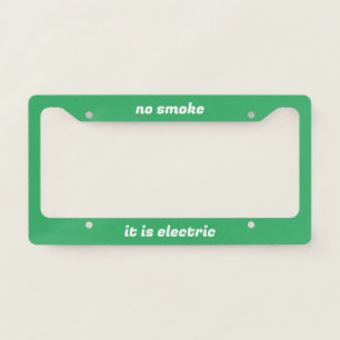 No smoke, it is electric license plate frame