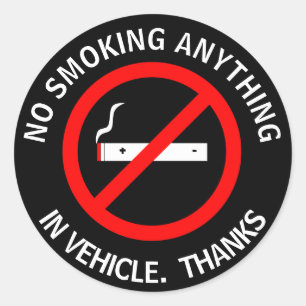 NO SMOKING ANYTHING IN VEHICLE. THANKS CLASSIC ROU ROUND STICKER